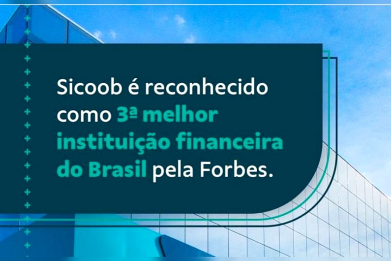 Sicoob é reconhecido como 3° melhor instituição financeira do Brasil pela Forbes