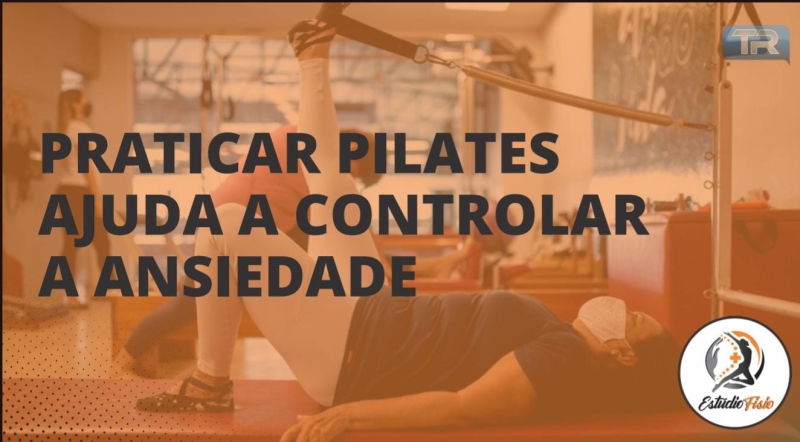 Praticar Pilates ajuda a controlar a ansiedade